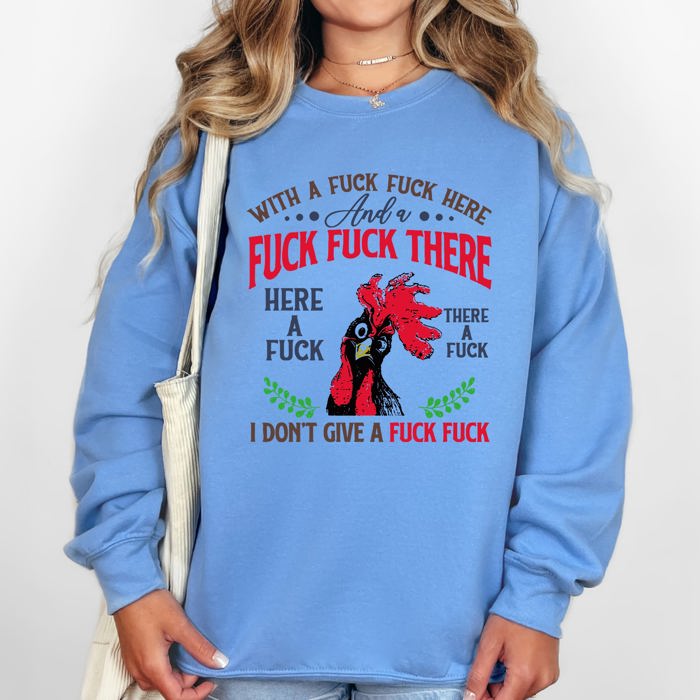 Dirty Chicken I Don't Give A Crude Sassy Christian Mom Faith Forward Everyday Sweatshirt
