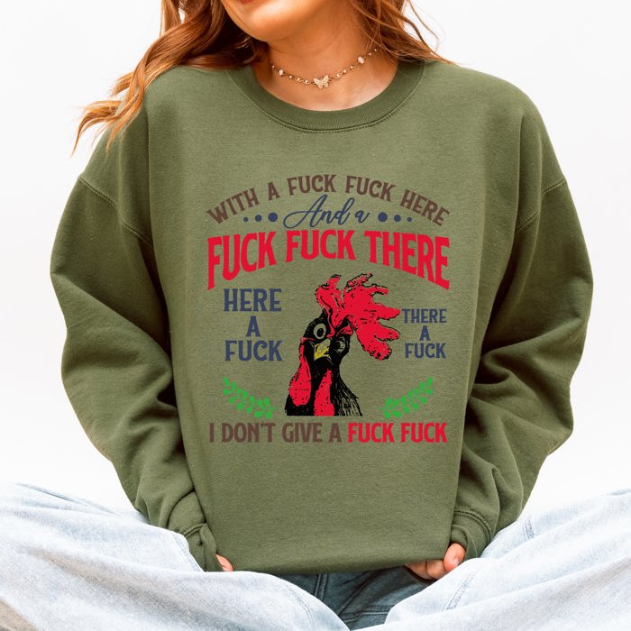 Dirty Chicken I Don't Give A Crude Sassy Christian Mom Faith Forward Everyday Sweatshirt
