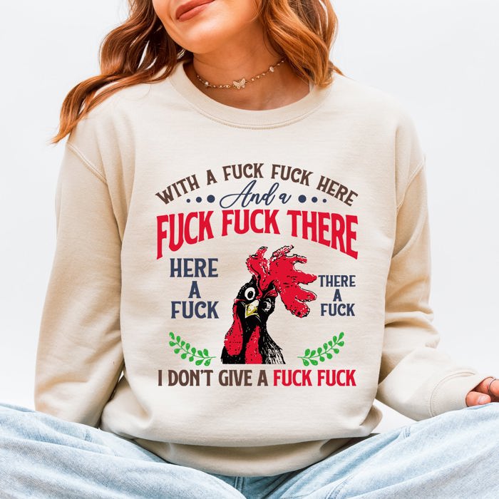 Dirty Chicken I Don't Give A Crude Sassy Christian Mom Faith Forward Everyday Sweatshirt