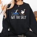 XL Black Got Too Silly, Funny Goose Watercolor Charm For Moms Family Love Everyday Wellness Sweatshirt