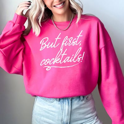 But First Cocktails Party Drinking Club Bar Fashion Statement Graphic Sweatshirt
