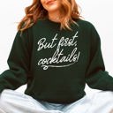 XL Forest Dark Green But First Cocktails Party Drinking Club Bar Fashion Statement Graphic Sweatshirt