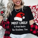 Large Peek Under The Christmas Tree Most Likely To Christmas Family Holiday Memories And Cozy Gatherings Party Tee