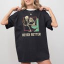 XXXL Black Never Better Skeleton Witch Aesthetic Halloween Spooky Meme Graphic Comfort Colors Tee