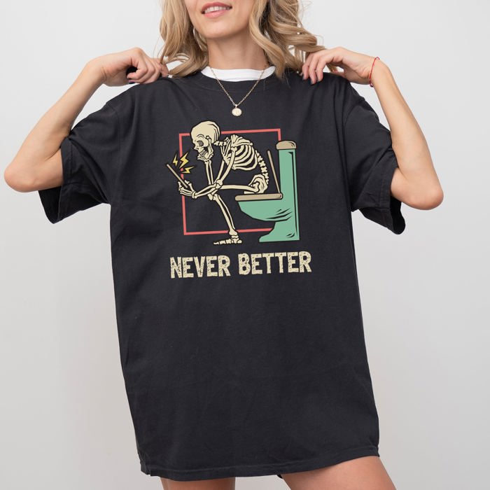 Never Better Skeleton Witch Aesthetic Halloween Spooky Meme Graphic Comfort Colors Tee