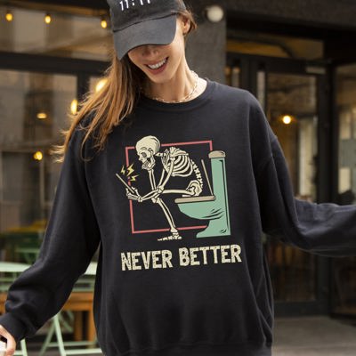 Never Better Skeleton Witch Aesthetic Meme Halloween Spooky Costume Sweatshirt Edition