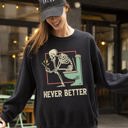 XL Black Never Better Skeleton Witch Aesthetic Meme Halloween Spooky Costume Sweatshirt Edition