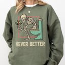 XL Military Green Never Better Skeleton Witch Aesthetic Meme Halloween Spooky Costume Sweatshirt Edition