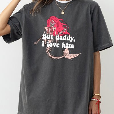 But Daddy I Love Him Mermaid Skeleton Ghost Witch Halloween Spooky Meme Costume Comfort Colors Tee