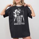  Never Better Skeleton Coffee Witch Skull Meme Halloween Spooky Aesthetic Funny Costume Comfort Colors Tee