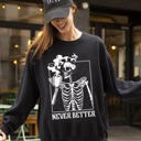 XL Black Never Better Skeleton Coffee Witch Skull Meme Halloween Costume Spooky Aesthetic Sweatshirt