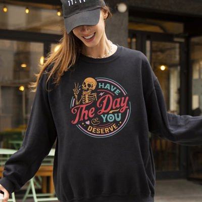 Have The Day You Deserve Skeleton Ghost Farm Witch Skull Funny Spooky Aesthetic Meme Halloween Costume Sweatshirt