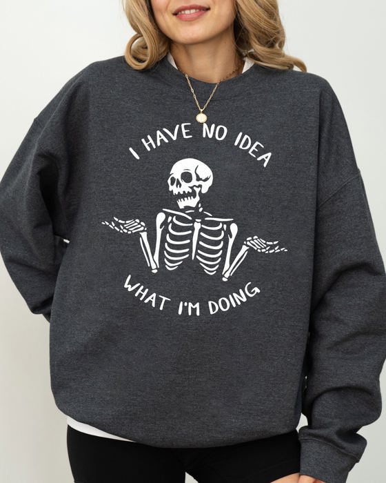 I Have No Idea Skeleton Ghost Witch Skull Spooky Halloween Meme Costume Sweatshirt