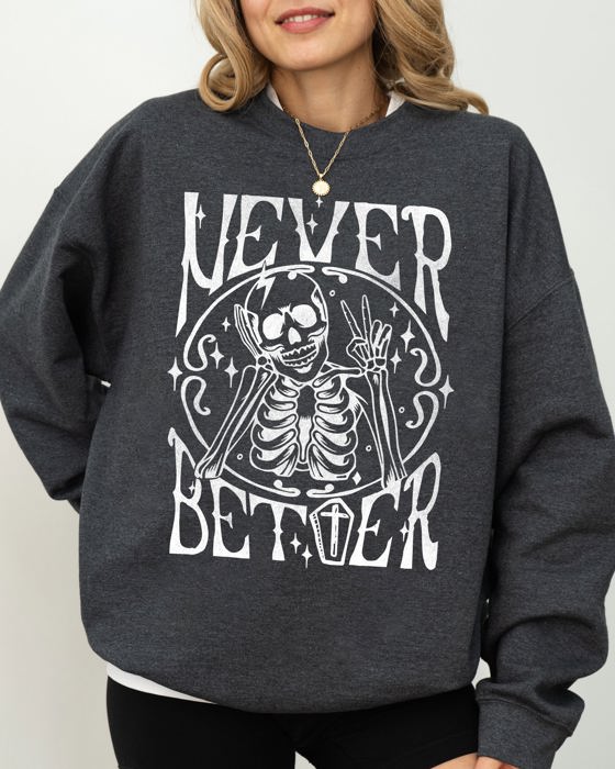 Never Better Skeleton Peace Ghost Witch Skull Spooky Halloween Meme Costume Sweatshirt