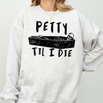 Petty Til I Die Skeleton Witch Skull Spooky Halloween Costume Graphic Sweatshirt