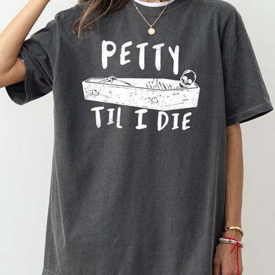 Petty Til I Die Skeleton Witch Spooky Halloween Meme Graphic Edition Comfort Colors Tee