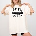 XXXL Ivory Cream Petty Til I Die Skeleton Witch Spooky Halloween Meme Graphic Edition Comfort Colors Tee