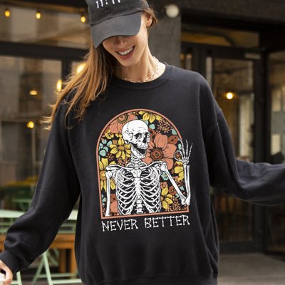 Never Better Floral Skeleton Witch Ghost Skull Spooky Aesthetic Meme Halloween Costume Sweatshirt