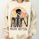 Medium Sand Never Better Floral Skeleton Witch Ghost Skull Spooky Aesthetic Meme Halloween Costume Sweatshirt