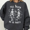  Till Death Do Us Party Dancing Skeletons Witch Skull Meme Halloween Costume Sweatshirt