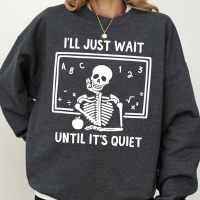 I'll Just Wait Teacher Skeleton Ghost Western Witch Skull Halloween Aesthetic Meme Sweatshirt