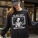 XL Black I'll Just Wait Teacher Skeleton Ghost Western Witch Skull Halloween Aesthetic Meme Sweatshirt