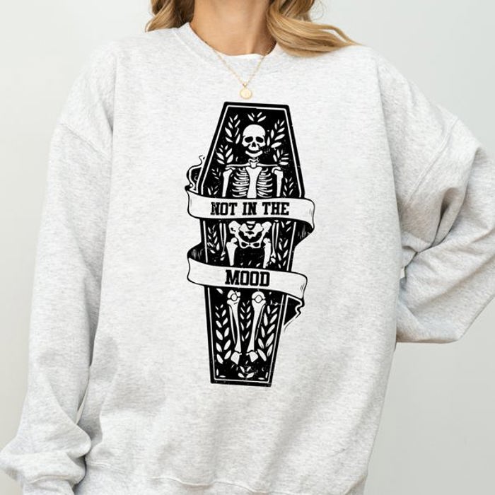 Not In The Mood Coffin Skull Skeleton Ghost Western Witch Halloween Costume Sweatshirt