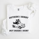 XXXL White Outside I Skrrt But Inside I Hurt Raccoon Trash Panda Mental Health Meme Sweatshirt