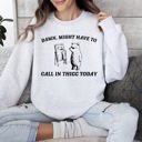 XL Ash Light Gray Might Have To Call In Thicc Today Bear Meme Expression Collection For Laughs Sweatshirt