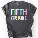 L Fifth Grade Back To School Kids, Pastel, First Day, Teacher, Grades, Students, Colorful Comfort Colors T-Shirt