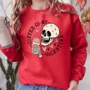 XXXL Red Coffee Is My Valentine Skeleton Caffeine Graphic For Coffee Lovers On Valentine's Day Sweatshirt