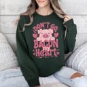Large Forest Green Don't Go Bacon My Heart Pig Pun Valentine's Day Cozy Fleece Lined Graphic Sweatshirt