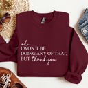  Ok I Won't Be Doing Any Of That But Thank You, Schitts, Alexis, David, Show Sweatshirt