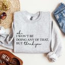 Large Ash Light Gray Ok I Won't Be Doing Any Of That But Thank You, Schitts, Alexis, David, Show Sweatshirt
