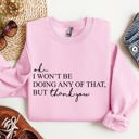 XL Light Pink Ok I Won't Be Doing Any Of That But Thank You, Schitts, Alexis, David, Show Sweatshirt