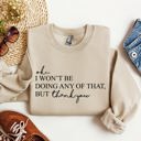 XXXL Sand Ok I Won't Be Doing Any Of That But Thank You, Schitts, Alexis, David, Show Sweatshirt