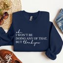 Large Navy Ok I Won't Be Doing Any Of That But Thank You, Schitts, Alexis, David, Show Sweatshirt