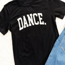  DANCE Graphic Tee | Women's Black and White T-Shirt | Dance Mom | Dance Lover | Cotton Tee