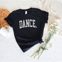  DANCE Graphic Tee | Women's Black and White T-Shirt | Dance Mom | Dance Lover | Cotton Tee