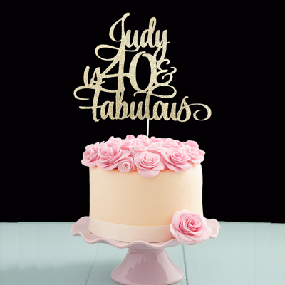 40 & Fabulous Cake Topper