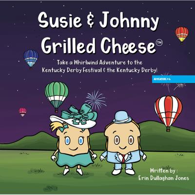 Susie & Johnny Grilled Cheese: Take a Whirlwind Adventure to the Kentucky Derby Festival & Kentucky Derby 