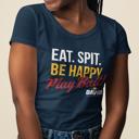  DAVID™ Eat. Spit. Be Happy. Play Ball! Women's Tee | Officially Licensed