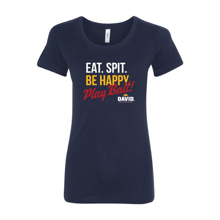 DAVID™ Eat. Spit. Be Happy. Play Ball! Women's Tee | Officially Licensed
