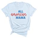  All American Mama 4th of July T-Shirt