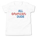  All American Dude 4th of July T-Shirt - Youth