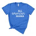  All American Mama 4th of July T-Shirt