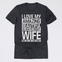 Medium Heather Charcoal (I Love My Amazing Always Right Wife) Funny Husband T-Shirts – Humorous Gift Tees for Men