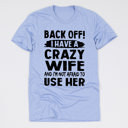Medium Heather Blue (Back Off I Have A Crazy Wife) Funny Husband T-Shirts – Humorous Gift Tees for Men