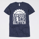 Medium (UNISEX) Sawdust Is Dad Glitter-White Ink: Heather Midnight Navy Funny Graphic Tees for Awesome Dads