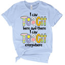  Teacher Tee- I Can Teach Everywhere